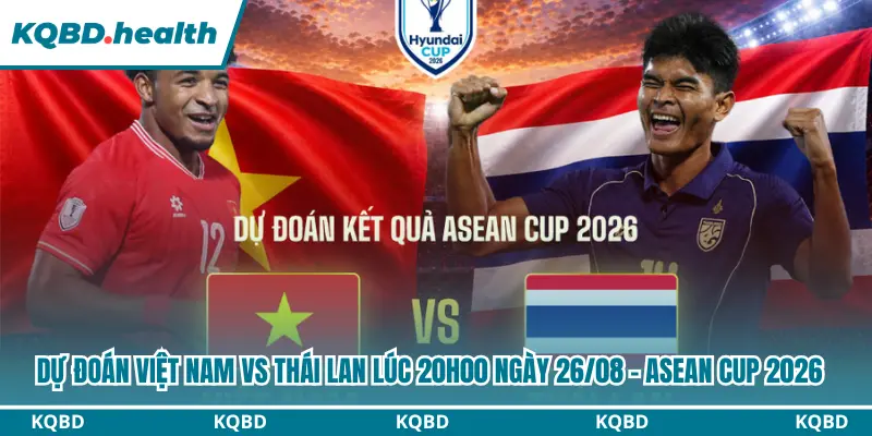 Dự đoán Việt Nam vs Thái Lan