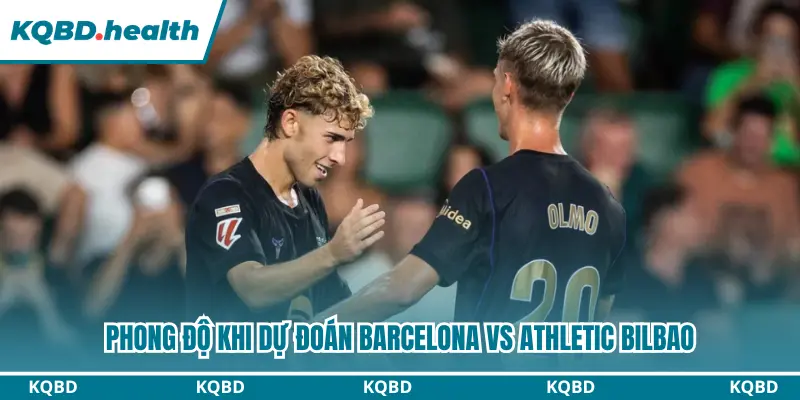 Phong độ khi dự đoán Barcelona vs Athletic Bilbao